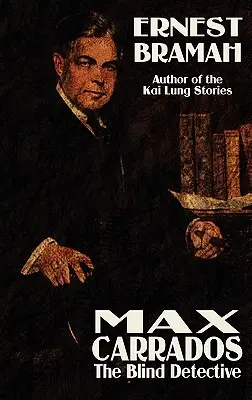 Max Carrrados, slepý detektív - Max Carrrados, the Blind Detective