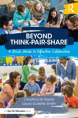 Za hranicami myslenia vo dvojici: Rýchly sprievodca efektívnou spoluprácou - Beyond Think-Pair-Share: A Quick Guide to Effective Collaboration