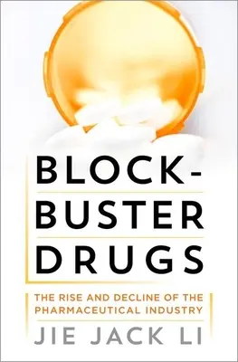 Blockbuster Drugs: Vzostup a úpadok farmaceutického priemyslu - Blockbuster Drugs: The Rise and Decline of the Pharmaceutical Industry