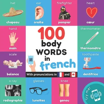 100 slov na telo vo francúzštine: Dvojjazyčná obrázková kniha pre deti: angličtina / francúzština s výslovnosťou - 100 body words in french: Bilingual picture book for kids: english / french with pronunciations