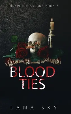Krvavé putá: Temná kartelová romanca - Blood Ties: A Dark Cartel Romance