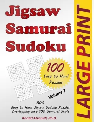 Jigsaw Samurai Sudoku: 500 ľahkých až ťažkých puzzle sudoku s presahom do 100 samurajských štýlov - Jigsaw Samurai Sudoku: 500 Easy to Hard Jigsaw Sudoku Puzzles Overlapping into 100 Samurai Style