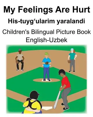 Anglicko-uzbecký My Feelings Are Hurt/His-tuyg'ularim yaralandi Detský dvojjazyčný obrázkový slovník - English-Uzbek My Feelings Are Hurt/His-tuyg'ularim yaralandi Children's Bilingual Picture Book