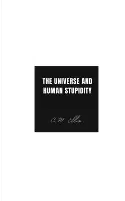 Vesmír a ľudská hlúposť - The Universe and Human Stupidity
