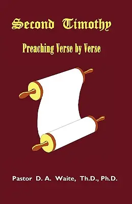 Druhý list Timotejovi, kázanie verš po verši - Second Timothy, Preaching Verse by Verse