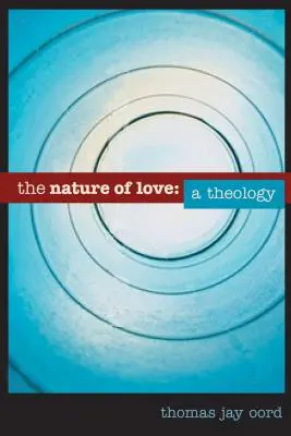 Povaha lásky: Teológia - The Nature of Love: A Theology
