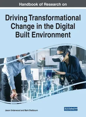 Príručka o výskume zameranom na riadenie transformačných zmien v digitálnom vybudovanom prostredí (Handbook of Research on Driving Transformational Change in the Digital Built Environment) - Handbook of Research on Driving Transformational Change in the Digital Built Environment