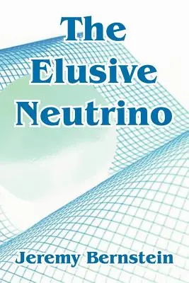 Nepolapiteľné neutríno - The Elusive Neutrino