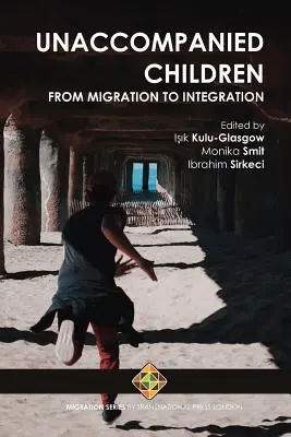Deti bez sprievodu: Od migrácie k integrácii - Unaccompanied Children: From Migration to Integration