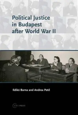 Politická spravodlivosť v Budapešti po druhej svetovej vojne - Political Justice in Budapest after World War II