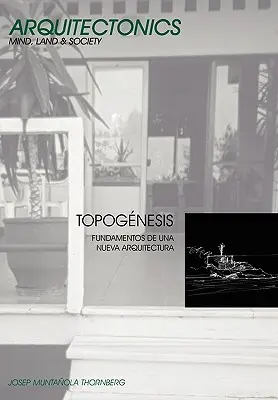 Topognéza. Fundamentos de Una Nueva Arquitectura - Topognesis. Fundamentos de Una Nueva Arquitectura