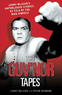 The Guvnor Tapes - Nepublikované príbehy Lennyho McLeana, ako ich vyrozprával sám muž - The Guvnor Tapes - Lenny McLean's Unpublished Stories, As Told By The Man Himself