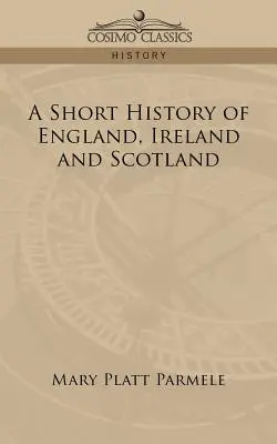 Krátke dejiny Anglicka, Írska a Škótska - A Short History of England, Ireland and Scotland