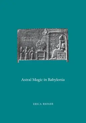 Astrálna mágia v Babylónii: Transactions, American Philosophical Society (Vol. 85, Part 4) - Astral Magic in Babylonia: Transactions, American Philosophical Society (Vol. 85, Part 4)