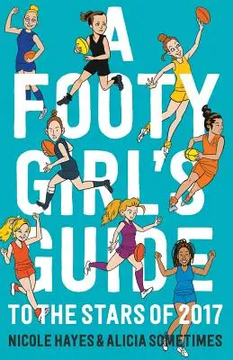 Sprievodca dievčaťa s loptou po hviezdach roku 2017 - A Footy Girl's Guide to the Stars of 2017