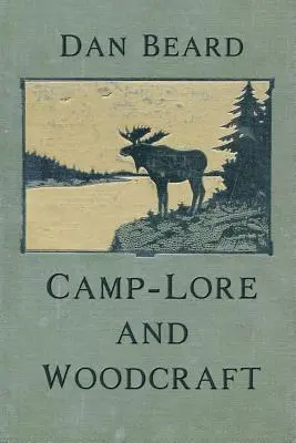 Táborové povesti a drevorubačstvo - Camp-Lore and Woodcraft
