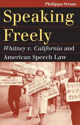 Slobodné vyjadrovanie: Whitney V. California a americké právo prejavu - Speaking Freely: Whitney V. California and American Speech Law