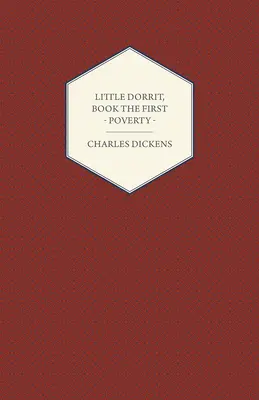 Malá Dorritka, kniha prvá - Chudoba - Little Dorrit, Book the First - Poverty
