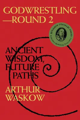 Godwrestling - 2. kolo: Staroveká múdrosť, budúce cesty - Godwrestling-- Round 2: Ancient Wisdom, Future Paths
