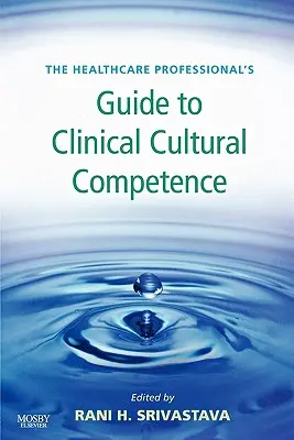 Sprievodca zdravotníckeho pracovníka po klinickej kultúrnej kompetencii - The Healthcare Professional's Guide to Clinical Cultural Competence
