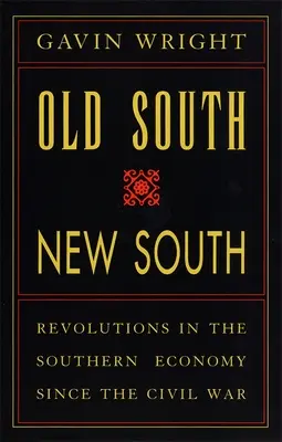Starý Juh, nový Juh: Revolúcie v južanskom hospodárstve od občianskej vojny - Old South, New South: Revolutions in the Southern Economy Since the Civil War