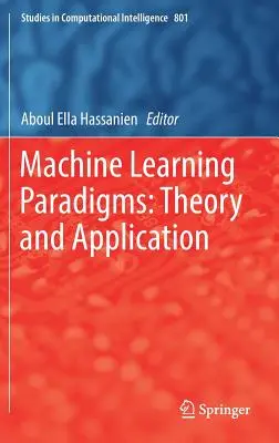 Paradigmy strojového učenia: Teória a aplikácia - Machine Learning Paradigms: Theory and Application