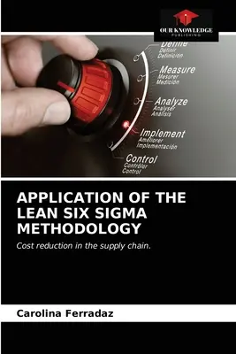 Aplikácia metodiky Lean Six SIGMA - Application of the Lean Six SIGMA Methodology