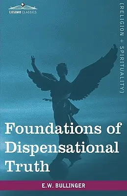Základy dispenzačnej pravdy - Foundations of Dispensational Truth