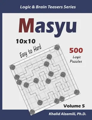 Masyu: 500 ľahkých až ťažkých hádaniek (10x10) - Masyu: 500 Easy to Hard Puzzles (10x10)