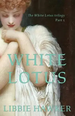 Biely lotos: Biely lotos: 1. časť trilógie Biely lotos - White Lotus: Part 1 of the White Lotus Trilogy