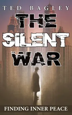 Tichá vojna: Hľadanie vnútorného pokoja - The Silent War: Finding Inner Peace