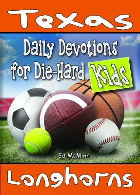 Denné pobožnosti pre zaryté deti Texas Longhorns - Daily Devotions for Die-Hard Kids Texas Longhorns
