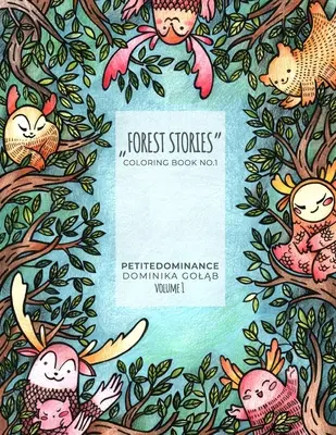 Lesné príbehy: omaľovánka č. 1, kniha aktivít, vyfarbovanie s vedomím, ilustrované kvetinové a zvieracie výtlačky - Forest stories: coloring book no.1, activity book, mindfulness coloring, illustrated floral and animal prints