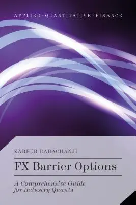 Možnosti devízovej bariéry: Komplexná príručka pre kvantifikátorov z odvetvia - FX Barrier Options: A Comprehensive Guide for Industry Quants
