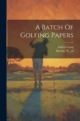 Dávka golfových dokumentov - A Batch Of Golfing Papers