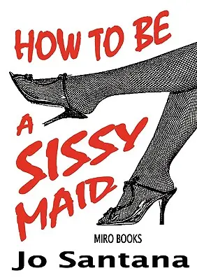 Ako sa stať slabošskou slúžkou - How to Be a Sissy Maid