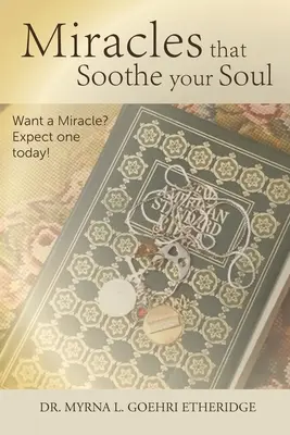 Zázraky, ktoré upokojujú vašu dušu: Chcete zázrak? Očakávajte ho ešte dnes! - Miracles that Soothe your Soul: Want a Miracle? Expect one today!