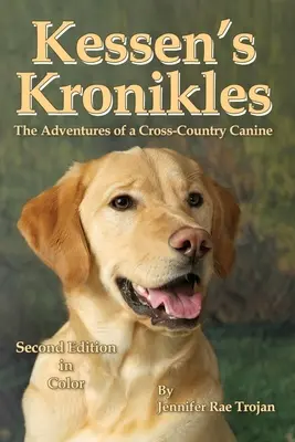 Kessenove kroniky: Dobrodružstvá krížom-krážom so psom - Kessen's Kronikles: The Adventures of a Cross-Country Canine