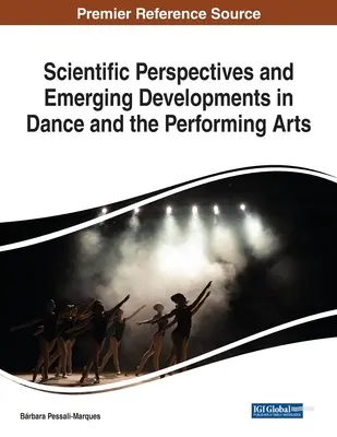 Vedecké perspektívy a nový vývoj v oblasti tanca a scénických umení - Scientific Perspectives and Emerging Developments in Dance and the Performing Arts