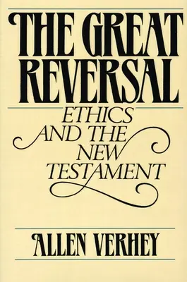 Veľký zvrat: Etika a Nový zákon - The Great Reversal: Ethics and the New Testament