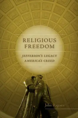 Náboženská sloboda: Jeffersonov odkaz, americké krédo - Religious Freedom: Jefferson's Legacy, America's Creed