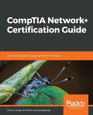 Certifikačná príručka CompTIA Network+: Certifikačná príručka Network Network: Druhé vydanie - konečný sprievodca na úspešné zloženie skúšky N10-007 - CompTIA Network+ Certification Guide: The ultimate guide to passing the N10-007 exam