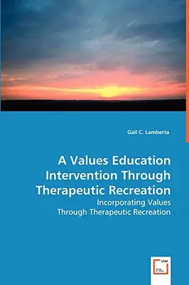 Intervencia výchovy k hodnotám prostredníctvom terapeutickej rekreácie - A Values Education Intervention Through Therapeutic Recreation