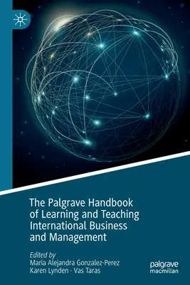 Palgrave Handbook of Learning and Teaching International Business and Management - The Palgrave Handbook of Learning and Teaching International Business and Management