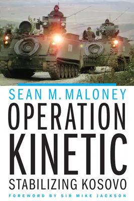 Operácia Kinetic: Stabilizácia Kosova - Operation Kinetic: Stabilizing Kosovo