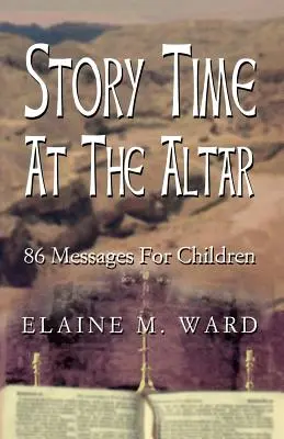 Čas príbehov pri oltári: 86 posolstiev pre deti - Story Time at the Altar: 86 Messages for Children