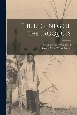 Legendy Irokézov - The Legends of the Iroquois