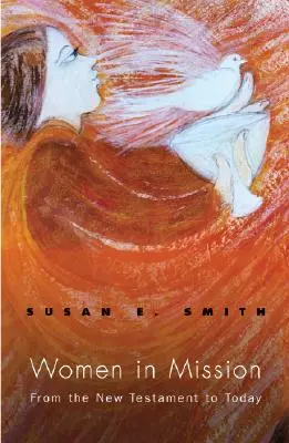 Ženy v misii: Od Nového zákona po dnešok - Women in Mission: From the New Testament to Today
