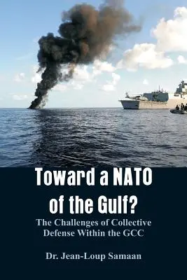 Na ceste k NATO v Perzskom zálive? Výzvy kolektívnej obrany v rámci GCC - Toward a NATO of the Gulf?: The Challenges of Collective Defense Within the GCC