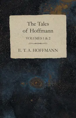 Hoffmannove poviedky, zväzky 1 a 2 - The Tales of Hoffmann, Volumes 1 & 2